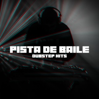 Pista de Baile: Dubstep Hits