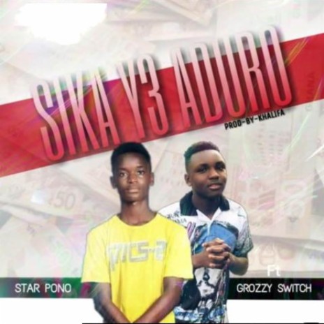 Sika Y3 adro ft. Grozzy Switch | Boomplay Music