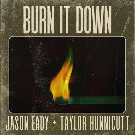 Burn It Down ft. Taylor Hunnicutt | Boomplay Music