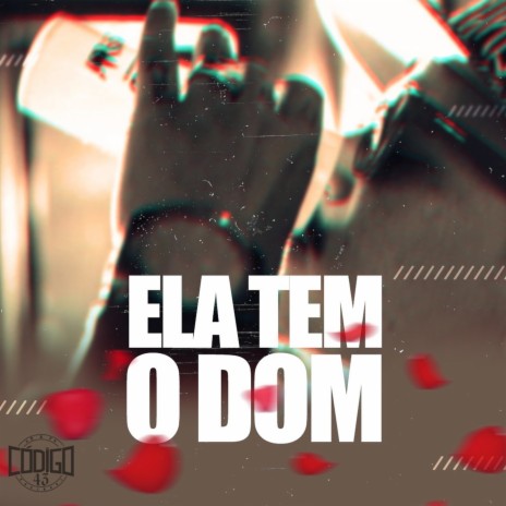 Ela Tem o Dom | Boomplay Music