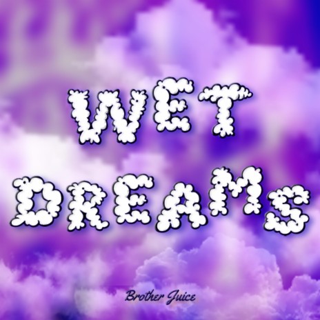 Wet Dreams | Boomplay Music