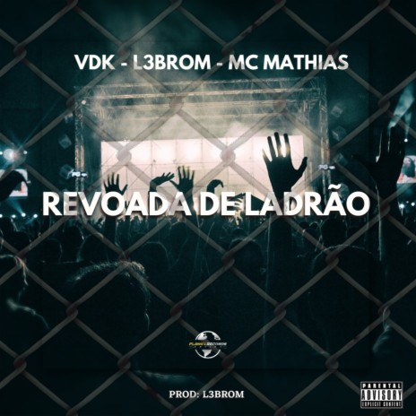 Revoada de Ladrão ft. L3brom & Mc Mathias | Boomplay Music