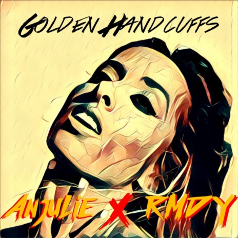 Golden Handcuffs (feat. Rmdy) | Boomplay Music