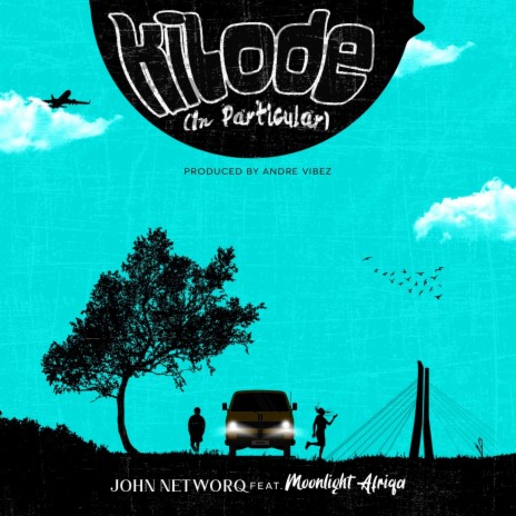 Kilode (In Particular) ft. MOONLIGHT AFRIQA