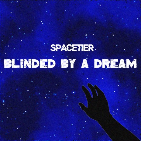 Blinded by a Dream | Boomplay Music