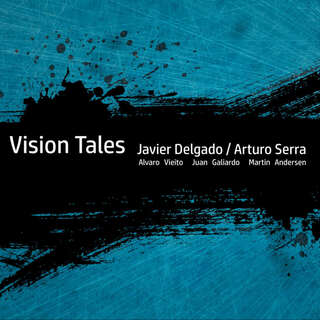 Vision Tales (feat. Arturo Serra, Álvaro Vieito, Juan Galiardo & Martin Maretti Andersen)