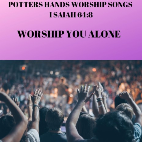 Worship You Alone | Boomplay Music