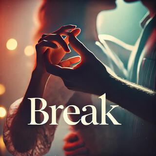 Break lyrics | Boomplay Music