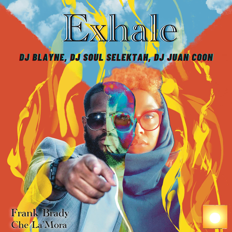 EXHALE (DJ JUAN COON BOYWONDER MIX) ft. Che La'Mora & Frank Brady | Boomplay Music