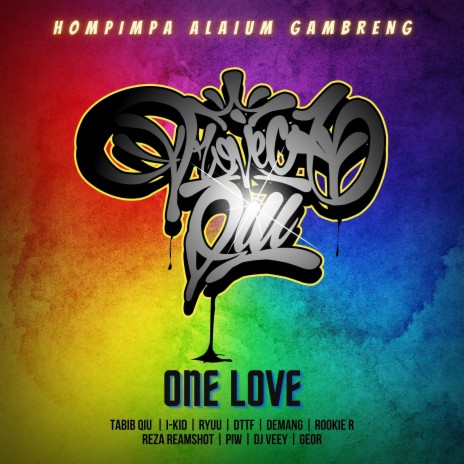 One Love ft. PROjectQIU, Reza Reamshot, I-Kid, Ryuu & D.T.T.F | Boomplay Music