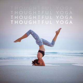 Thoughtful Yoga: Meditation Music to Calm Muscles after Workout, Breathing Exercises & Mindfulness
