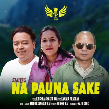 Na Pauna Sake ~ Music Track ft. Manoj Sangson Rai, Krishna Bhakta Rai & Kamala Pradhan | Boomplay Music