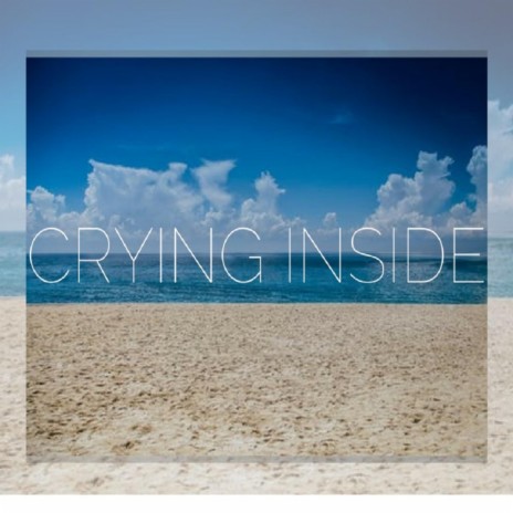 Crying Inside | Boomplay Music