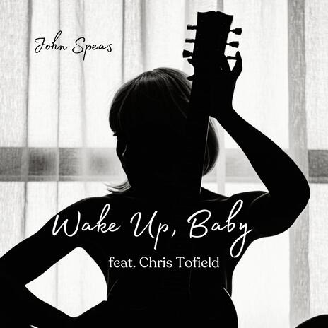 Wake Up, Baby ft. Chris Tofield | Boomplay Music