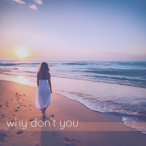 why don't you | Boomplay Music