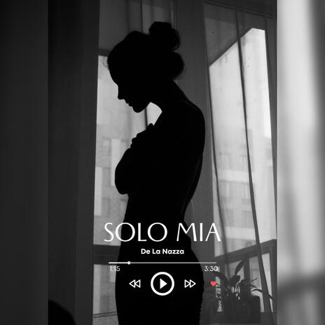 Solo Mia | Boomplay Music