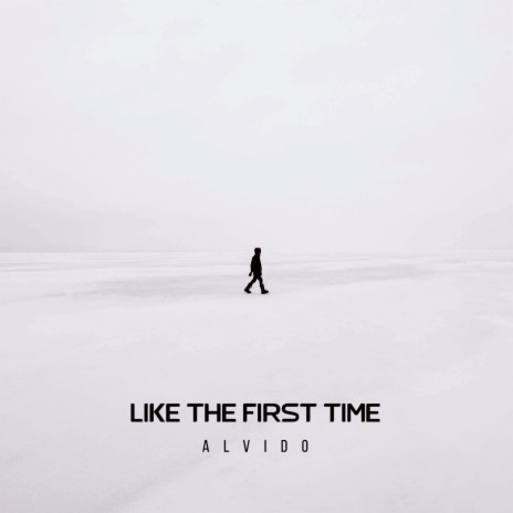 Like the First Time (Extended Mix) | Boomplay Music