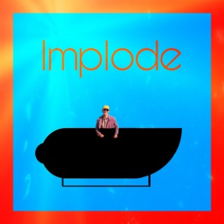 Implode lyrics | Boomplay Music