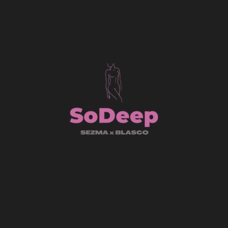 SoDeep ft. Blasco | Boomplay Music