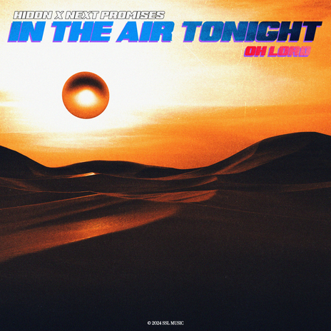 In The Air Tonight (Oh Lord) ft. Next Promises | Boomplay Music