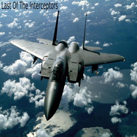 Last Of The Interceptors | Boomplay Music