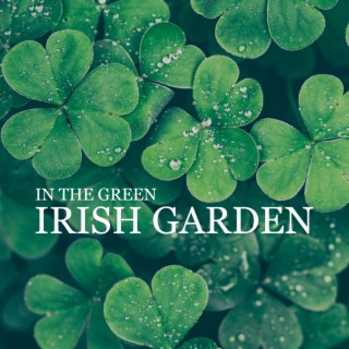 In the Green Irish Garden