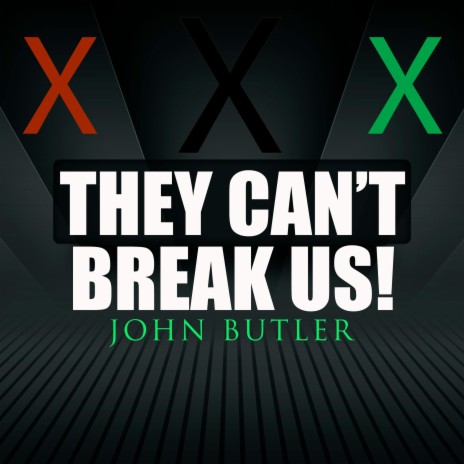 They Can't Break Us | Boomplay Music