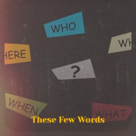 These Few Words | Boomplay Music