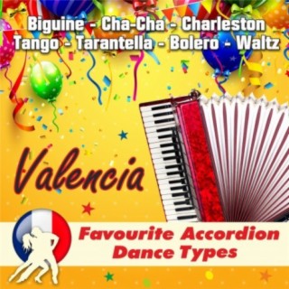 Valencia - Favourite Accordion Dance Types (Biguine - Cha-Cha - Charleston - Tango - Tarantella - Bolero - Waltz)