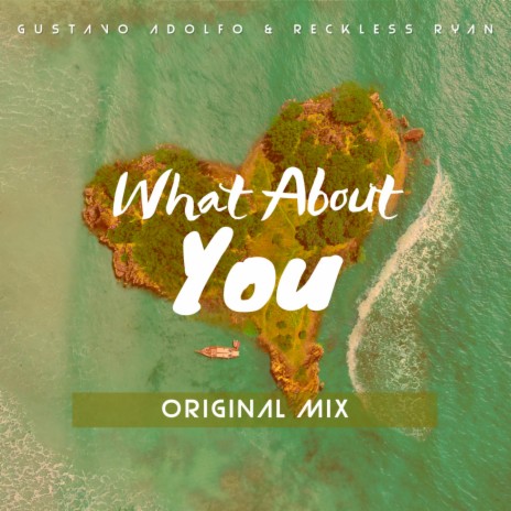 What About You ft. Gustavo Adolfo | Boomplay Music