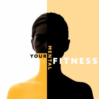 Your Mental Fitness: Mindfulness Therapy for Mental Health and Wellbeing