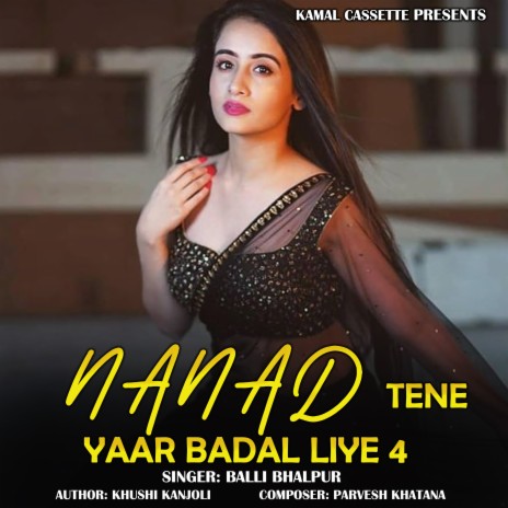 Nanad Tene Yaar Badal Liye 4 | Boomplay Music