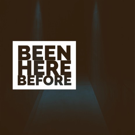 Been Here Before | Boomplay Music