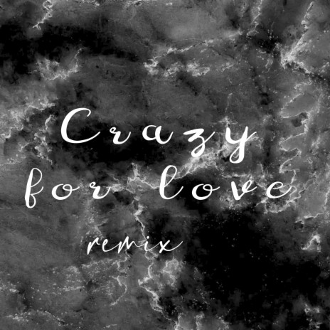 Crazy for Love (Remix)