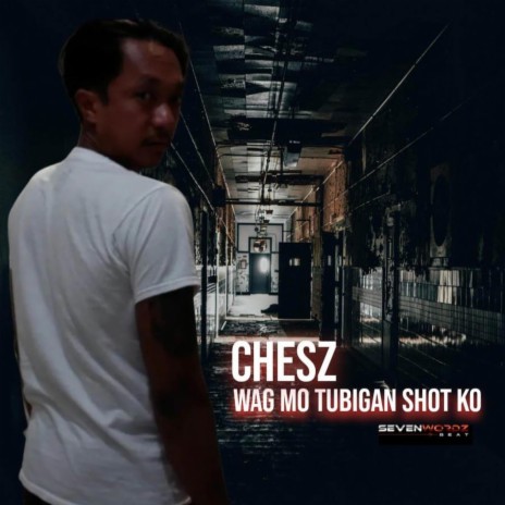 Wag Mo Tubigan Shot Ko (Chesz) | Boomplay Music