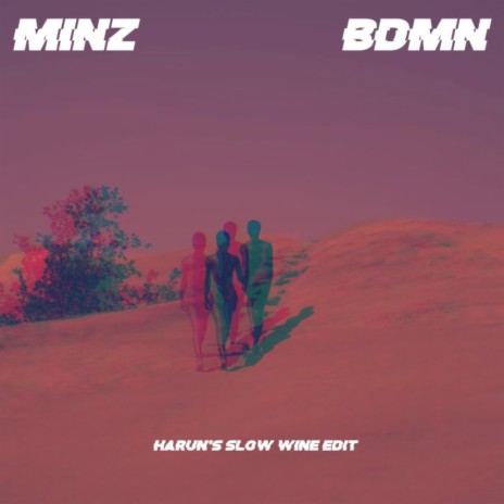 BDMN (feat. MINZ) (Slow Wine Edit) | Boomplay Music