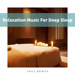 Relaxation Music For Deep Sleep