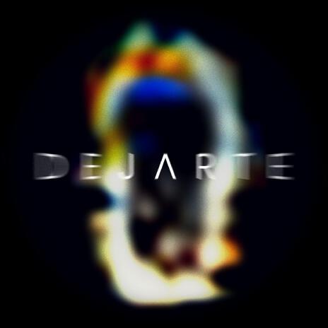 Dejarte | Boomplay Music