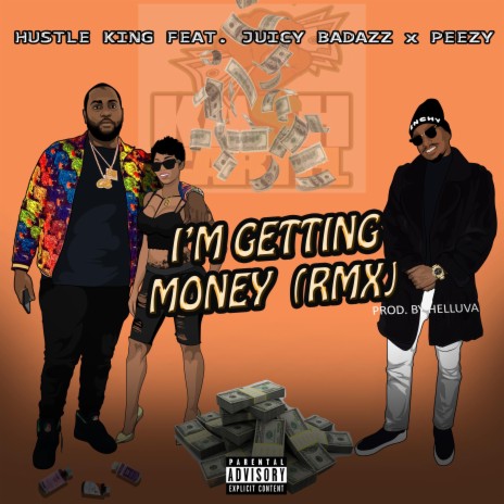 I'm Gettin' Money Remix (feat. Juicy Badazz & Peezy) (Remix) | Boomplay Music