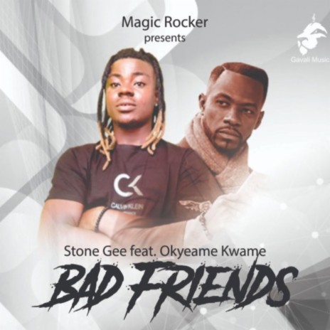 BAD FRIENDS (feat. Okyeame Kwame) | Boomplay Music