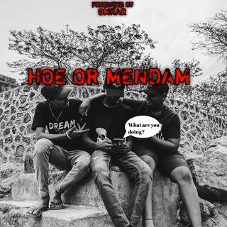 Hoe or Mendam