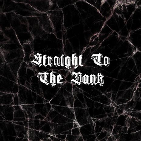 Straight To The Bank | Boomplay Music