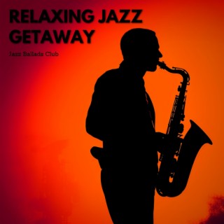 Relaxing Jazz Getaway: Gentle Instrumentals for Mindful Moments