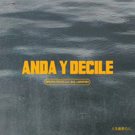 Anda y Decile ft. Sol Lorenzo | Boomplay Music