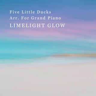 Five Little Ducks Arr. For Grand Piano