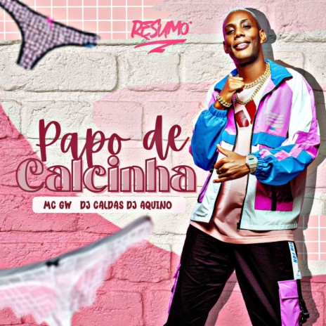 Papo de Calcinha ft. dj caldas & dj aquino | Boomplay Music