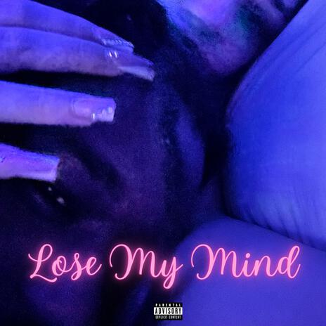 Lose My Mind | Boomplay Music