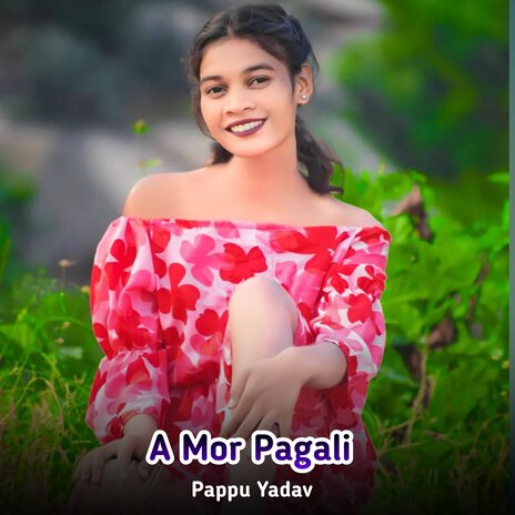 A Mor Pagali | Boomplay Music