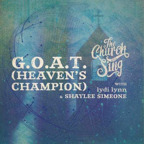 G.O.A.T. (Heaven's Champion) ft. lydi lynn & Shaylee Simeone | Boomplay Music