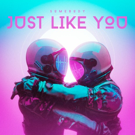 Somebody Just Like You | Boomplay Music